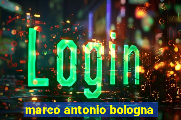 marco antonio bologna